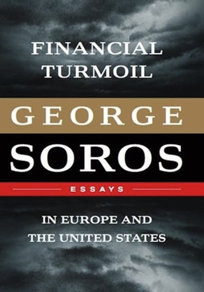 Financial Turmoil in Europe and the United States, George Soros - Ebook - 9781610391535