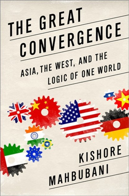The Great Convergence, Kishore Mahbubani - Paperback - 9781610393690