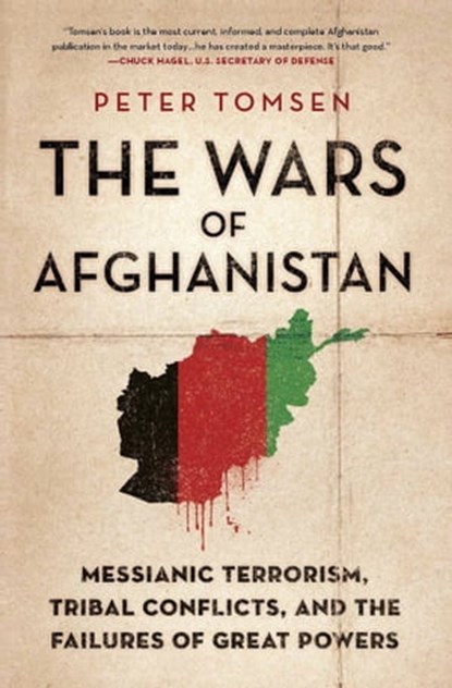 The Wars of Afghanistan, Peter Tomsen - Ebook - 9781610394123