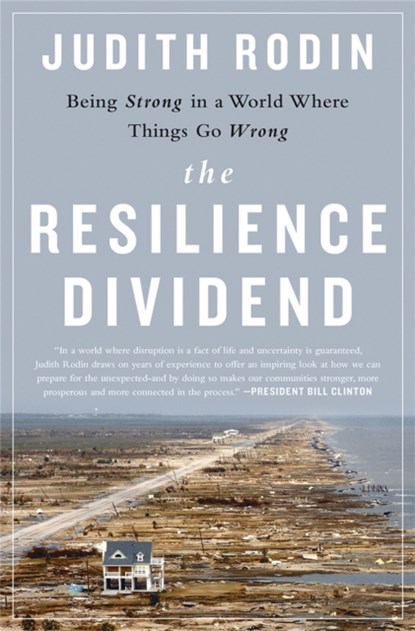 The Resilience Dividend, Judith Rodin - Gebonden - 9781610394703