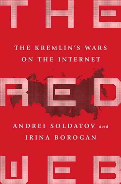 The Red Web, Andrei Soldatov ; Irina Borogan - Ebook - 9781610395748