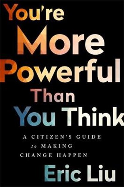 You're More Powerful than You Think, LIU,  Eric - Gebonden - 9781610397070