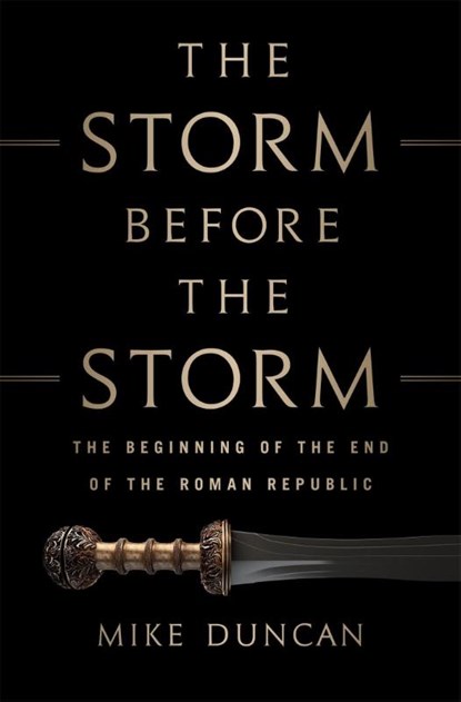 The Storm Before the Storm, Mike Duncan - Gebonden - 9781610397216