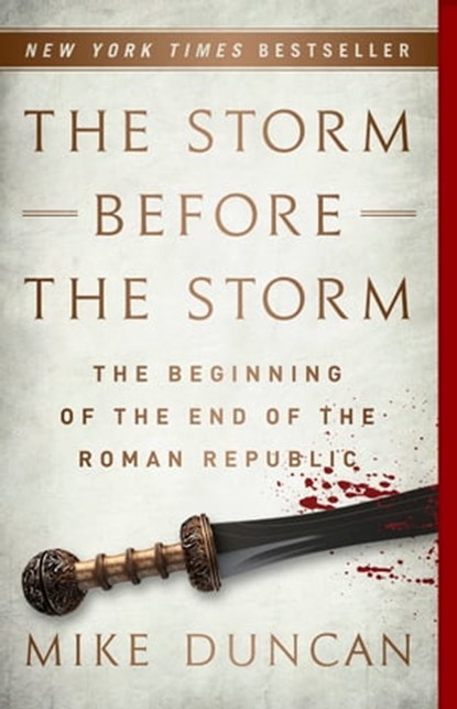 The Storm Before the Storm, Mike Duncan - Ebook - 9781610397223