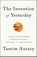 The Invention of Yesterday, Tamim Ansary - Gebonden - 9781610397964