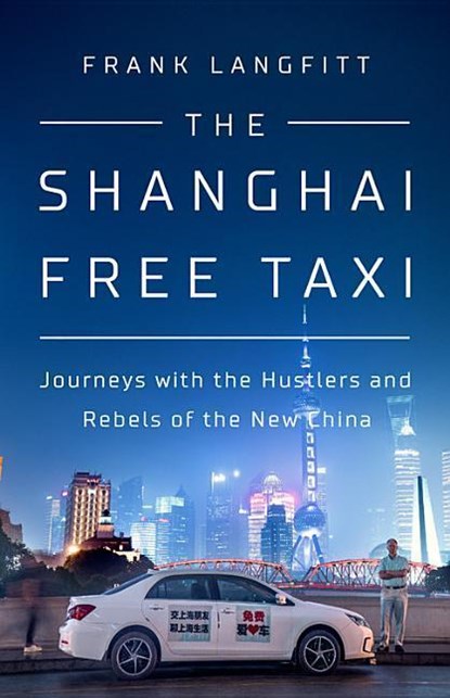 Shanghai Free Taxi, Frank Langfitt - Gebonden - 9781610398145