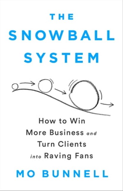 The Snowball System, Mo Bunnell - Ebook - 9781610399593