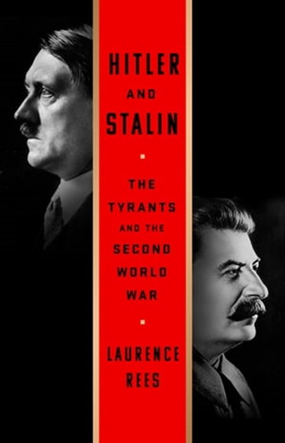 Hitler and Stalin, Laurence Rees - Ebook - 9781610399661