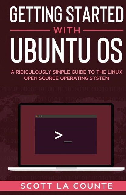 Getting Started With Ubuntu OS, Scott La Counte - Paperback - 9781610423267
