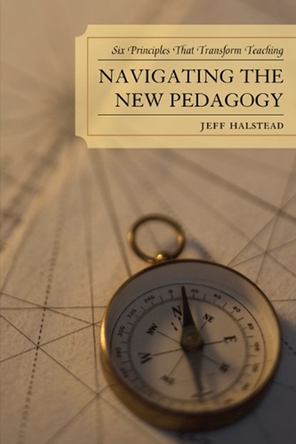 Navigating the New Pedagogy, Jeff Halstead - Paperback - 9781610480246