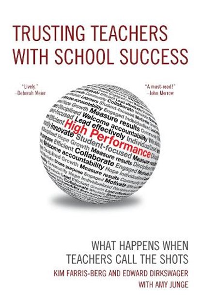 Trusting Teachers with School Success, Kim Farris-Berg ; Edward J. Dirkswager - Paperback - 9781610485104