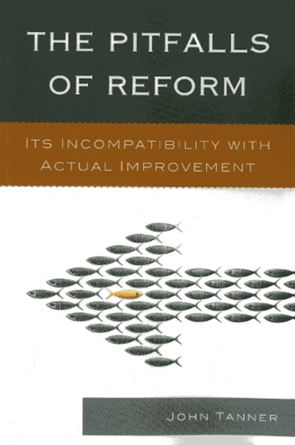 The Pitfalls of Reform, John Tanner - Paperback - 9781610489232