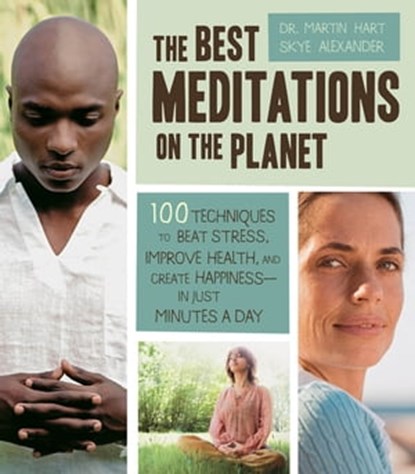 The Best Meditations on the Planet, Skye Alexander ; Martin Hart - Ebook - 9781610580502