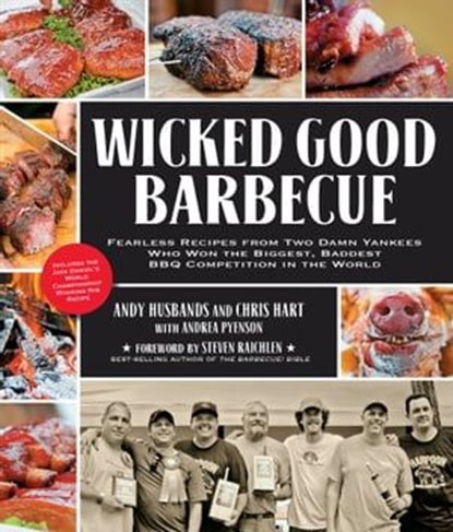 Wicked Good Barbecue, Andy Husbands ; Chris Hart ; Andrea Pyenson - Ebook - 9781610582100