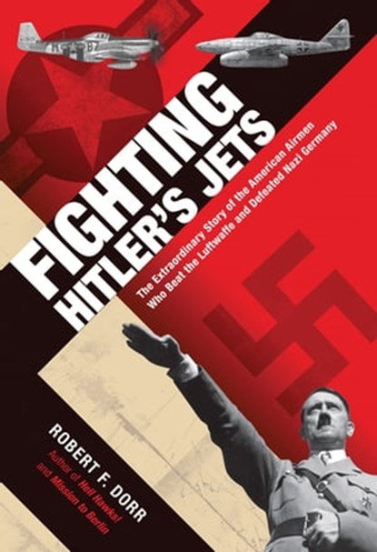 Fighting Hitler's Jets, Robert F. Dorr - Ebook - 9781610588478