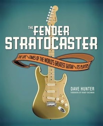 The Fender Stratocaster, Dave Hunter - Ebook - 9781610588782