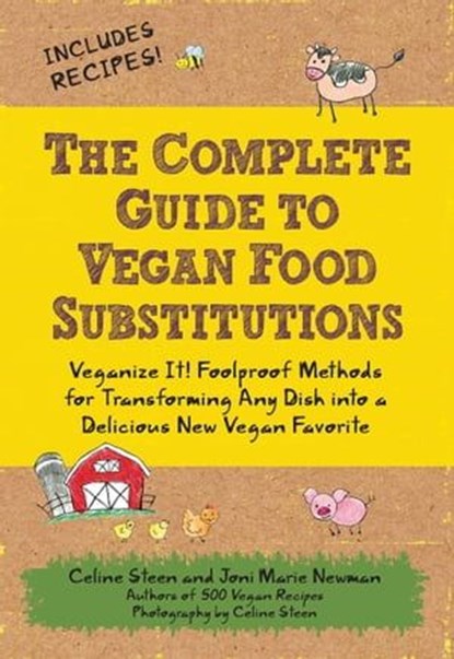 The Complete Guide to Vegan Food Substitutions, Celine Steen ; Joni Marie Newman - Ebook - 9781610595216