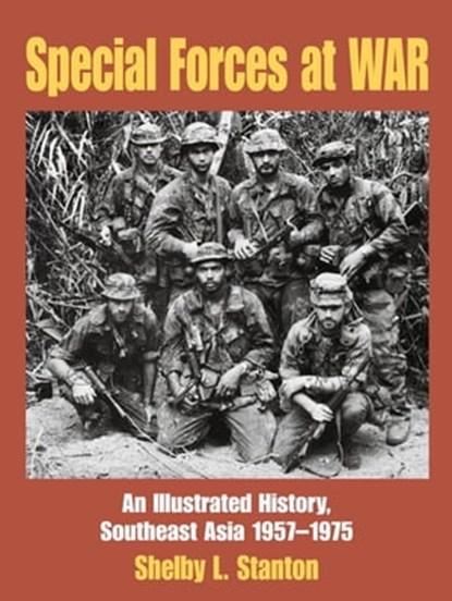 Special Forces at War, Shelby L. Stanton - Ebook - 9781610601344