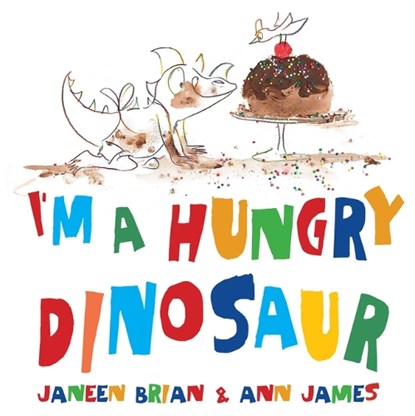 I'm a Hungry Dinosaur, Janeen Brian - Gebonden - 9781610674614
