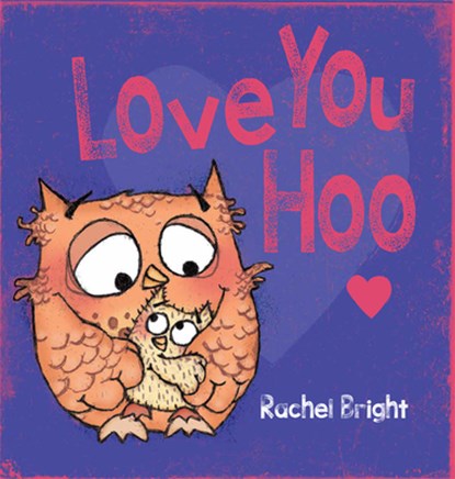 Love You Hoo, Rachel Bright - Gebonden - 9781610676212