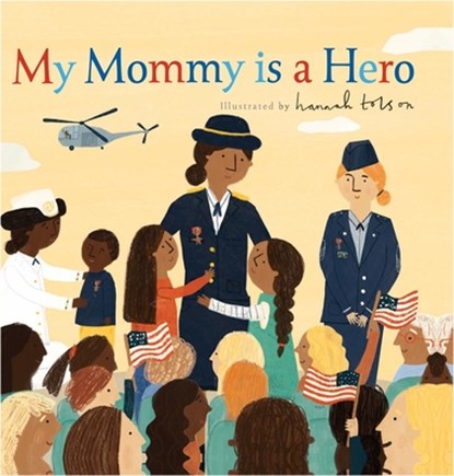 My Mommy Is a Hero, Hannah Tolson - Gebonden - 9781610677219
