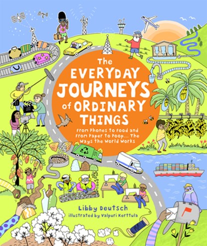 The Everyday Journeys of Ordinary Things, Libby Deutsch - Gebonden - 9781610677295