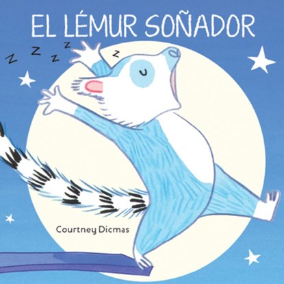 El Lémur Soñador, Courtney Dicmas - Gebonden - 9781610678872
