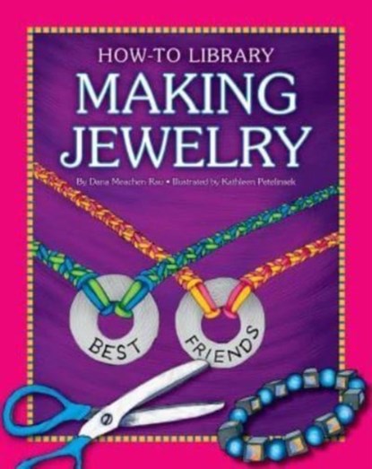 Making Jewelry, Dana Meachen Rau ; Katie Marsico - Gebonden - 9781610804752