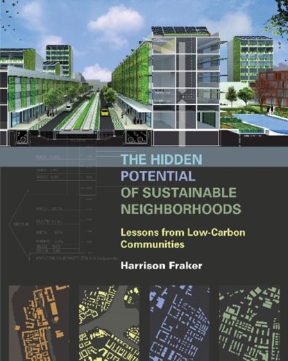 The Hidden Potential of Sustainable Neighborhoods, Harrison Fraker - Paperback - 9781610914086