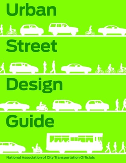 Urban Street Design Guide, National Association of City Transportation Officials - Gebonden - 9781610914949