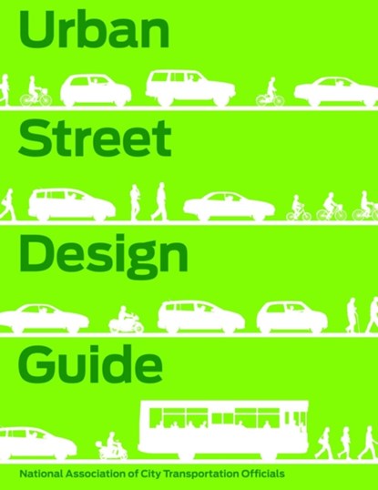 Urban Street Design Guide, National Association of City Transportation Officials - Gebonden - 9781610914949