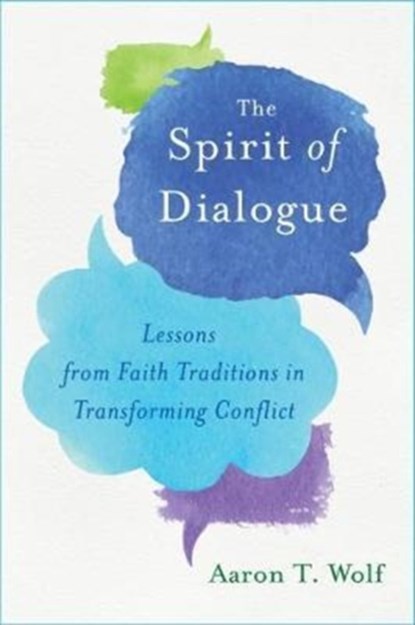 Spirit of Dialogue, Aaron T. Wolf - Paperback - 9781610916172