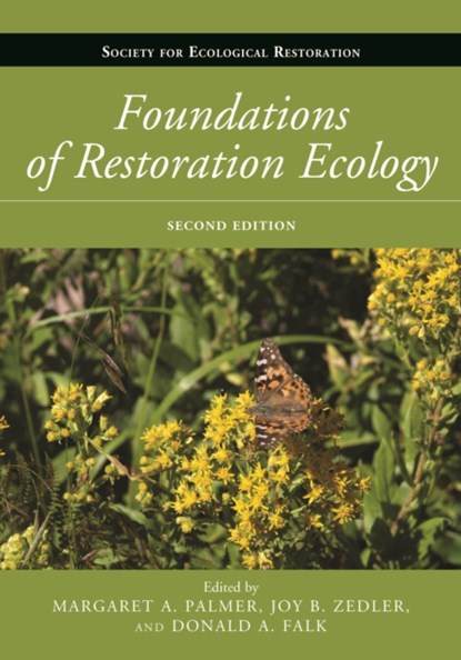 Foundations of Restoration Ecology, Donald A. Falk ; Margaret A. Palmer ; Joy B. Zedler - Paperback - 9781610916974
