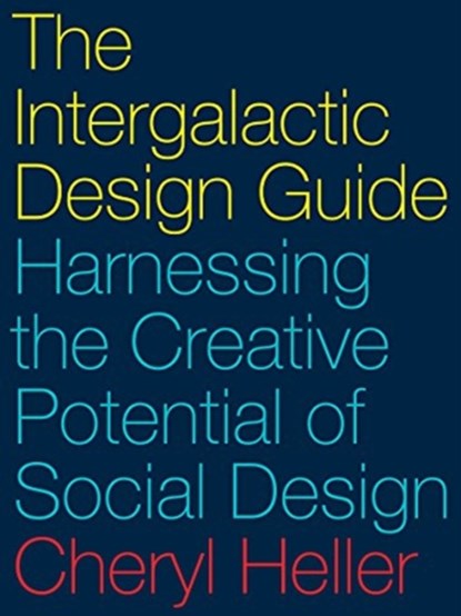 The Intergalactic Design Guide, Cheryl Heller - Gebonden - 9781610918817