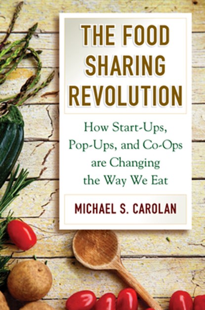 The Food Sharing Revolution, Michael S Carolan - Gebonden - 9781610918862
