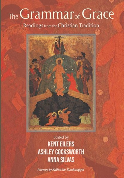 The Grammar of Grace, Kent Eilers ; Ashley Cocksworth ; Anna Silvas - Paperback - 9781610972338