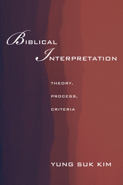 Biblical Interpretation, Yung Suk Kim - Paperback - 9781610976466