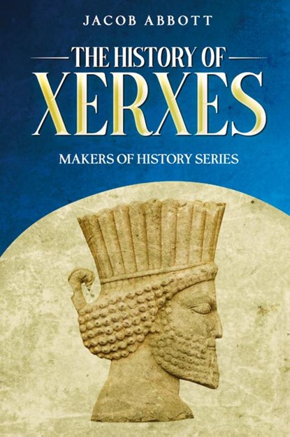 The History of Xerxes, Jacob Abbott - Paperback - 9781611040258
