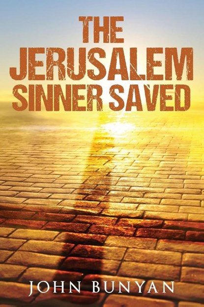 The Jerusalem Sinner Saved, John Bunyan - Paperback - 9781611041699