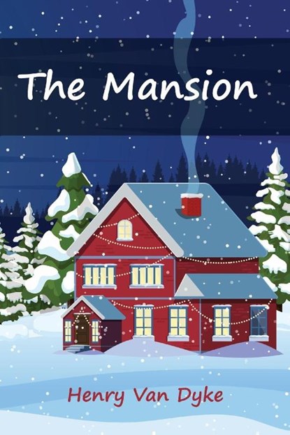 The Mansion, Henry Van Dyke - Paperback - 9781611041989