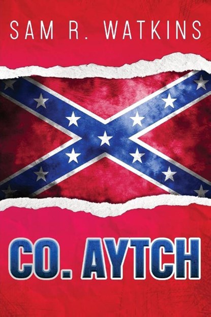 Co. Aytch, Sam R Watkins - Paperback - 9781611045642