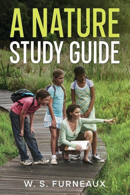A Nature Study Guide, W S Furneaux - Paperback - 9781611045871