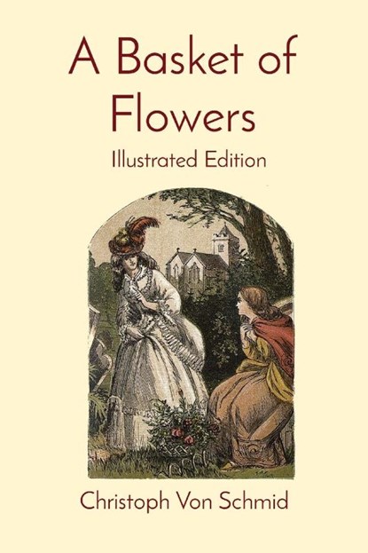 A Basket of Flowers, Christoph Von Schmid - Paperback - 9781611046076
