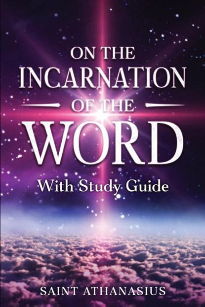 On the Incarnation of the Word, Saint Athanasius - Paperback - 9781611046571