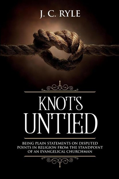 Knots Untied, J C Ryle - Paperback - 9781611046922