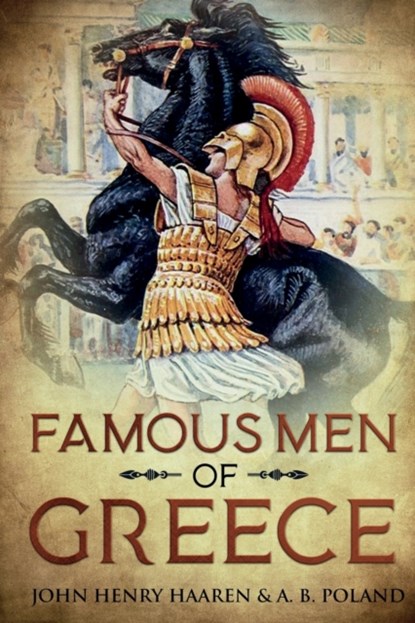 Famous Men of Greece, John Henry Haaren - Paperback - 9781611046984