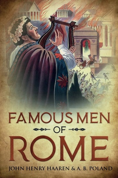 Famous Men of Rome, John Henry Haaren ; A B Poland - Paperback - 9781611046991
