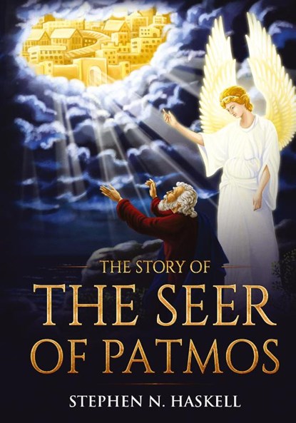 The Story of the Seer of Patmos, Stephen N Haskell - Gebonden - 9781611047295