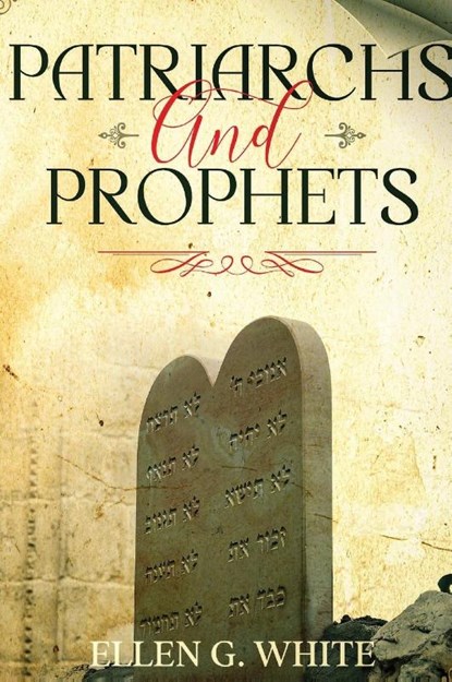 Patriarchs and Prophets, Ellen G White - Gebonden - 9781611047578