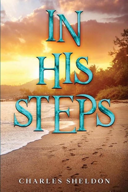 In His Steps, Charles Sheldon - Paperback - 9781611048308